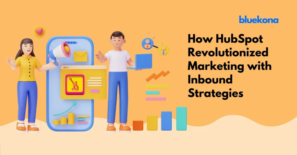 How HubSpot Revolutionized Marketing with Inbound Strategies