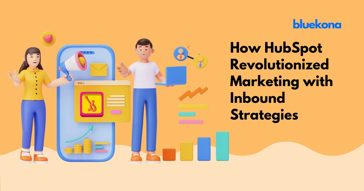 How HubSpot Revolutionized Marketing with Inbound Strategies