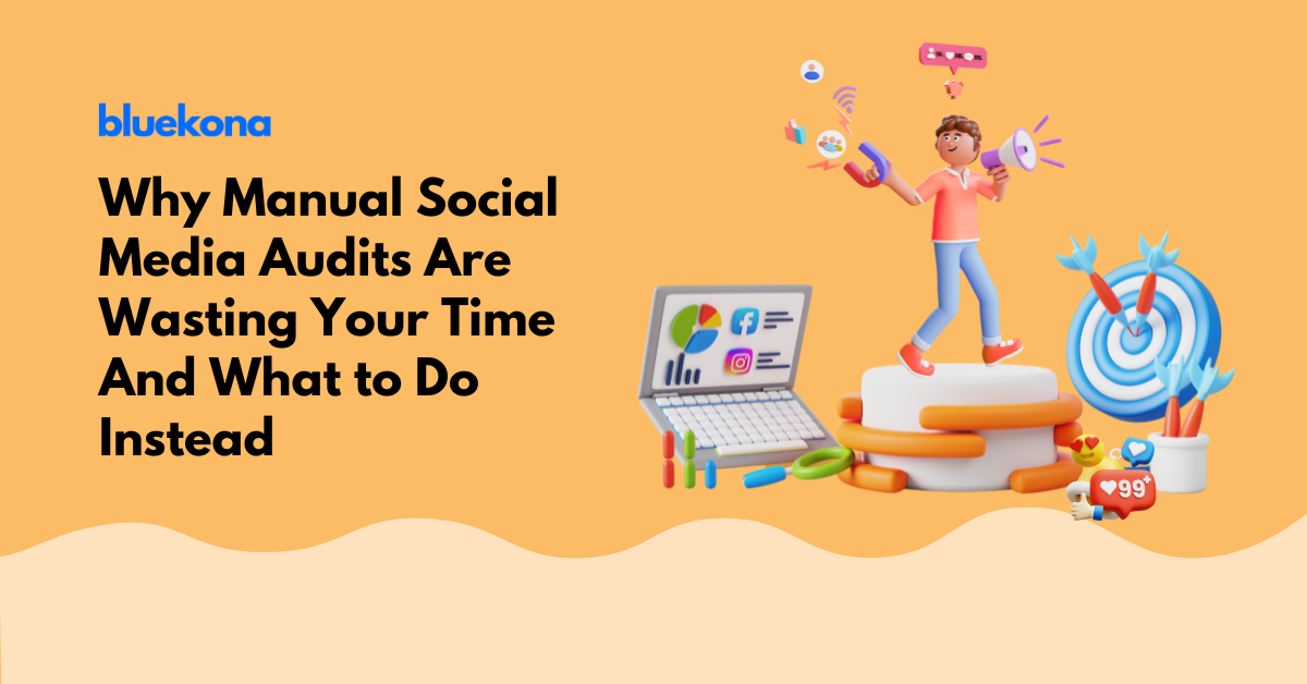 Why Manual Social Media Audits Are Wasting Your Time—And What to Do Instead