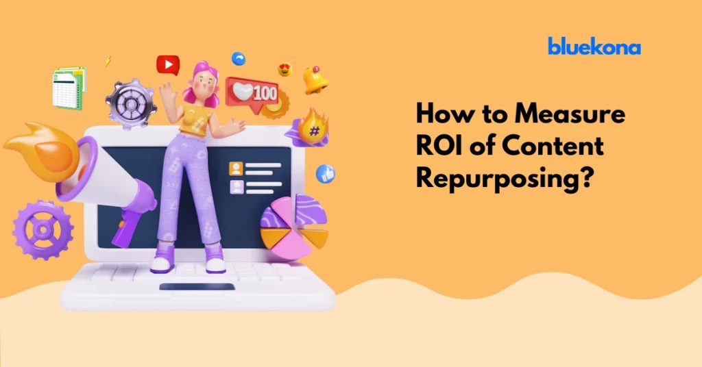 How to Measure ROI of Content Repurposing?