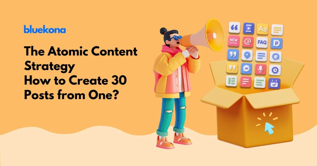 How to Use the Atomic Content Strategy to Create 30 Posts from One Asset?
