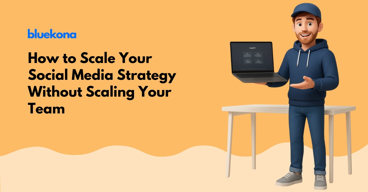 How to Scale Your Social Media Strategy Without Scaling Your Team