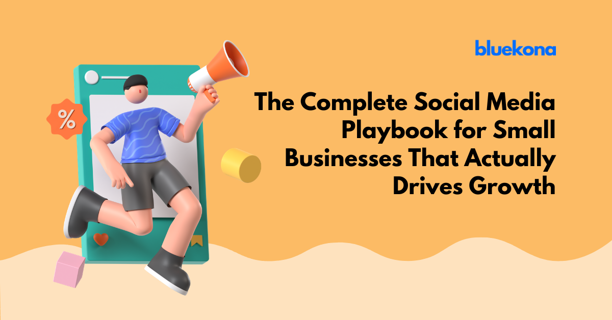 The Complete Social Media Playbook for Small Businesses That Actually Drives Growth
