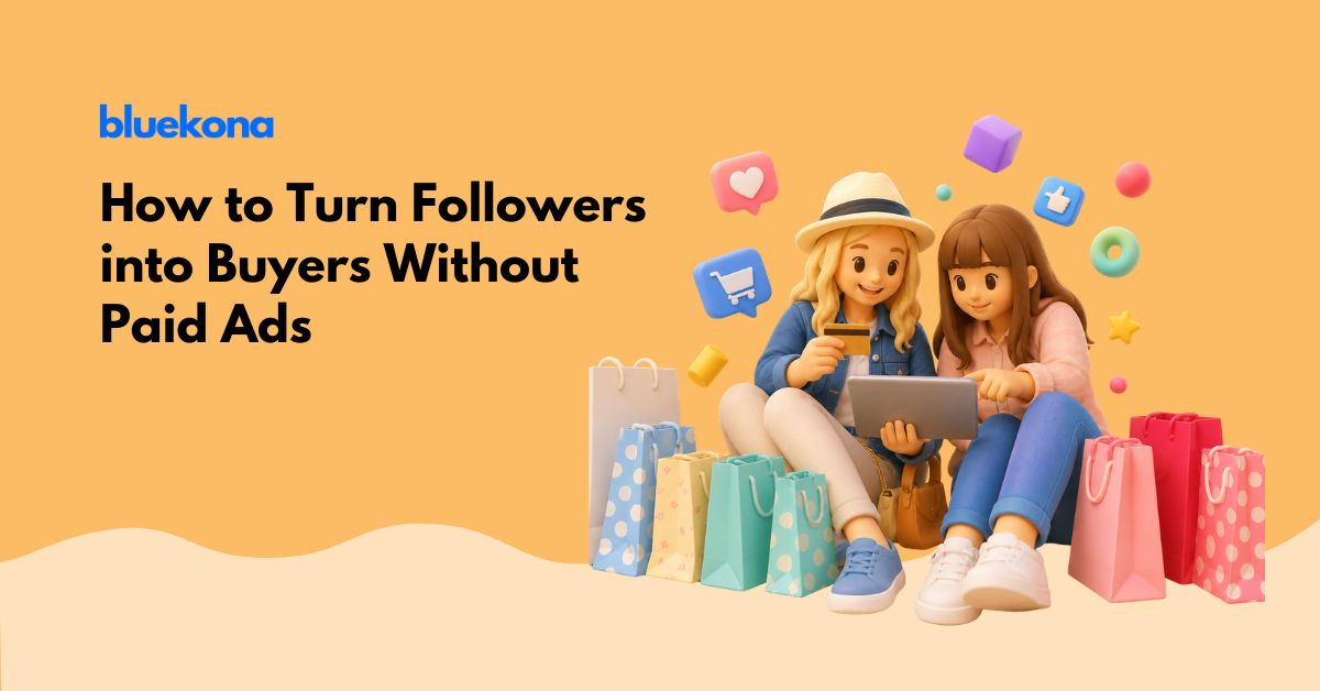 Social Commerce: How to Turn Followers into Buyers Without Paid Ads