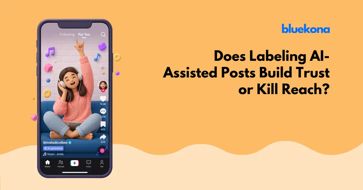 AI Content Disclosure, Does Labeling AI-Assisted Posts Build Trust or Kill Reach?