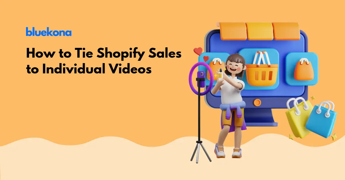 How to Tie Shopify Sales to Individual Videos (and Stop Judging Content by Views)