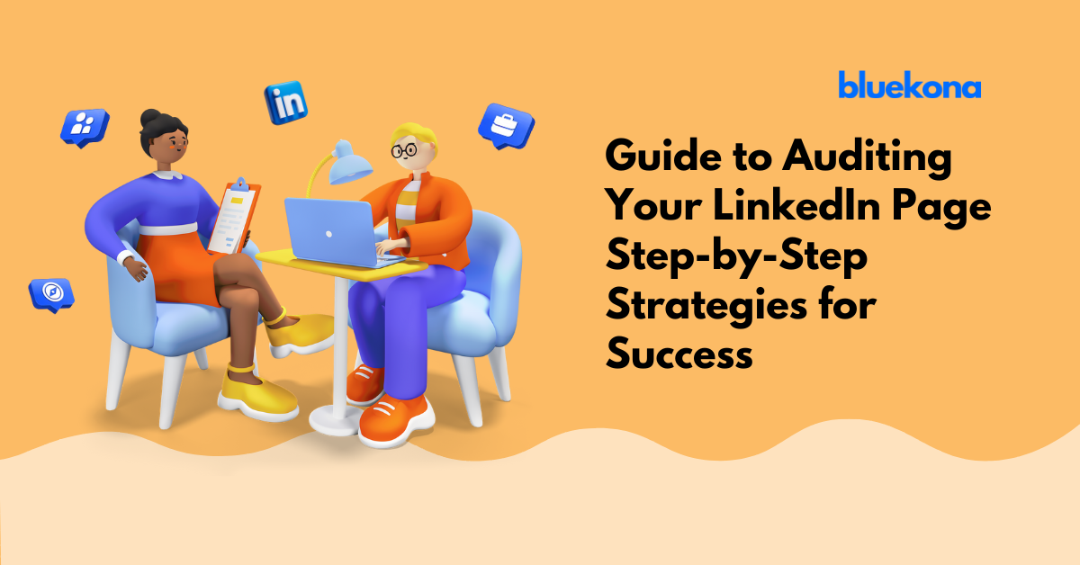 Guide to Auditing Your LinkedIn Page : Step-by-Step Strategies for Success